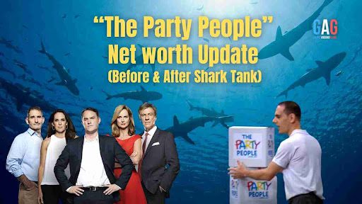 The Party People Net Worth 2024 Update (Before & After Shark Tank)