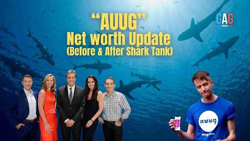 AUUG Net Worth 2023 Update (Before & After Shark Tank)