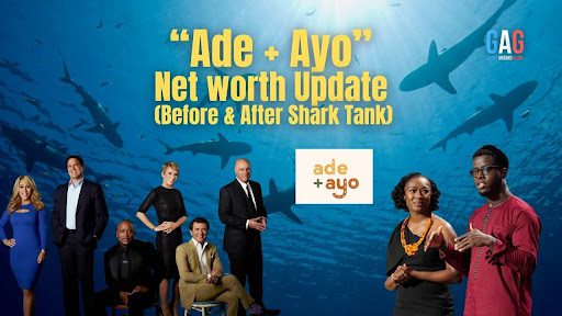 “Ade + Ayo” Net worth Update (Before & After Shark Tank)