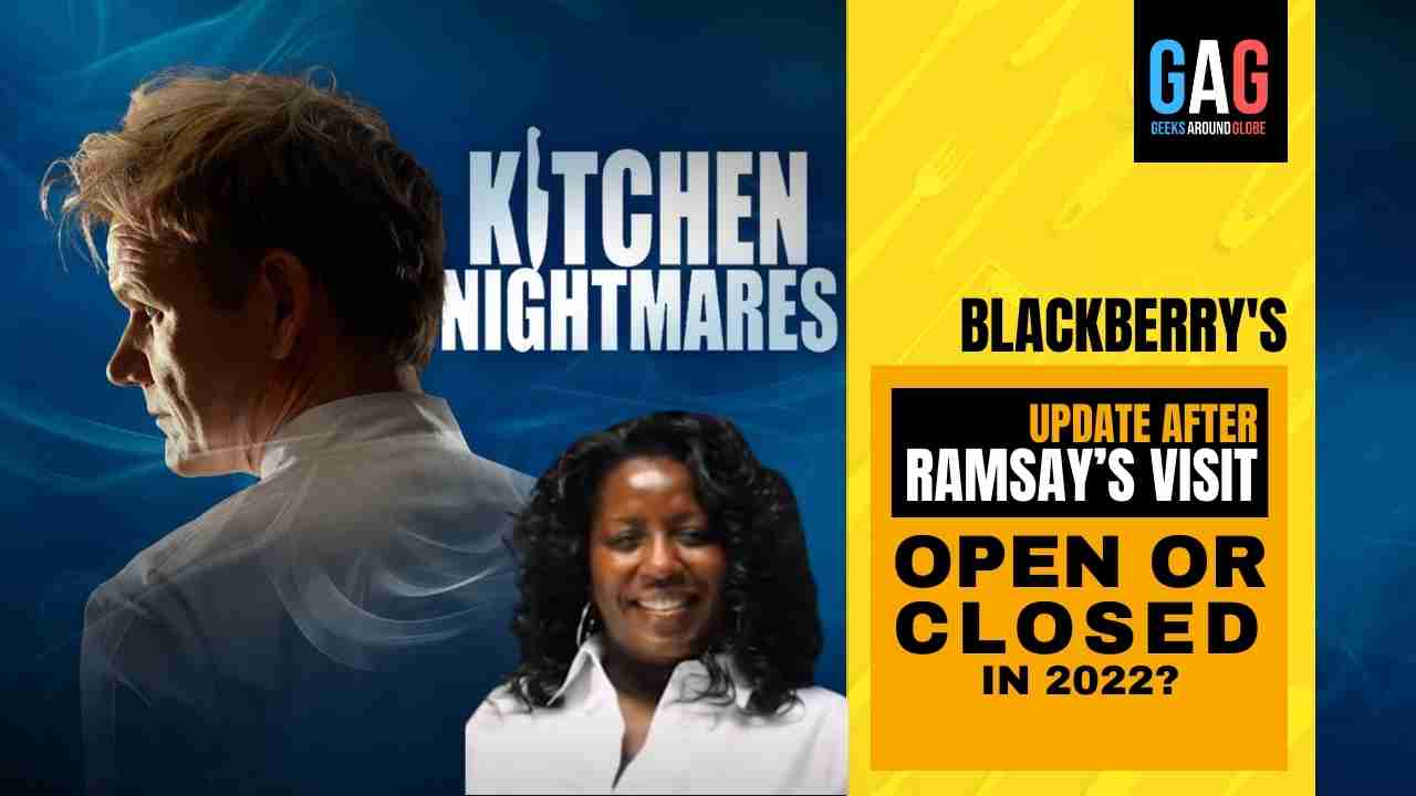 Blackberry's Kitchen Nightmares update, After Gordon Ramsay’s visit