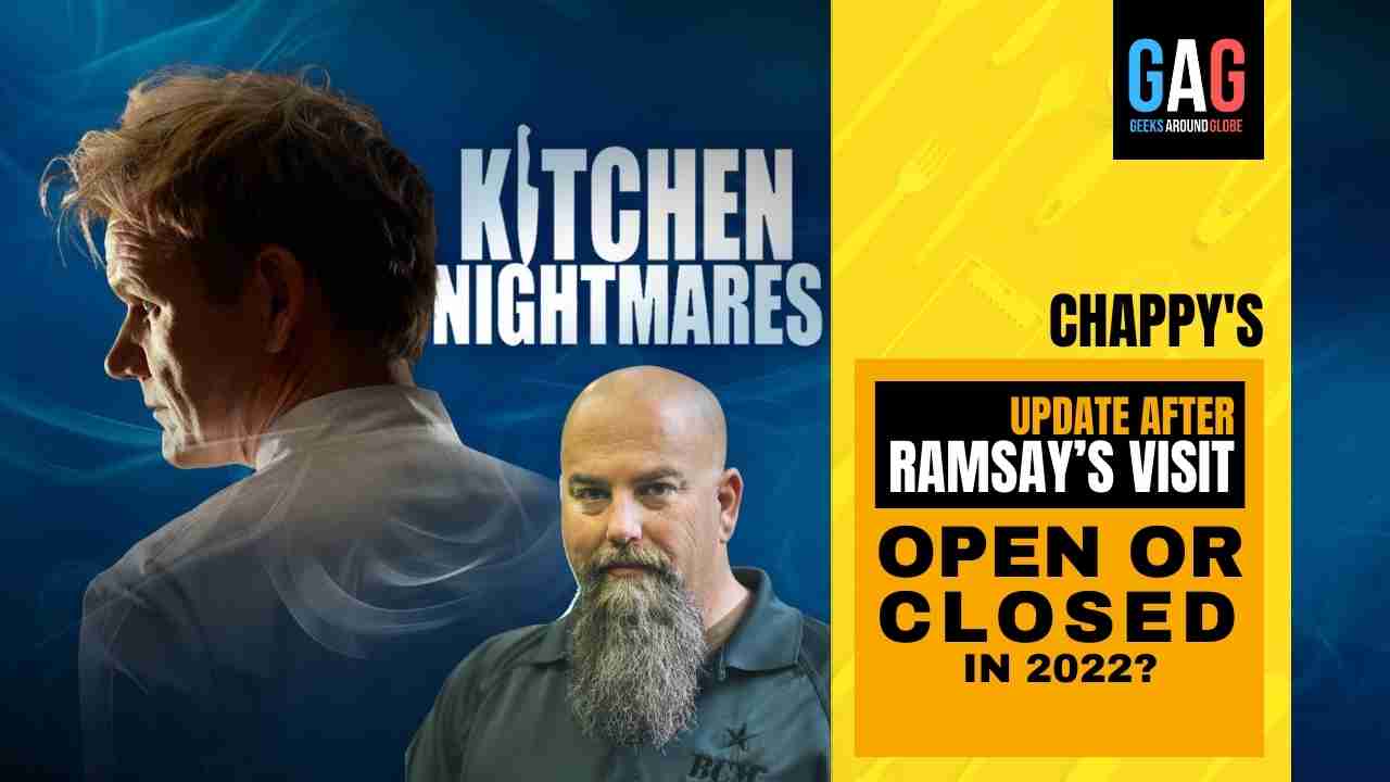 Chappy’s’S Kitchen Nightmares update – After Gordon Ramsay’s visit (OPEN OR CLOSED IN 2022)