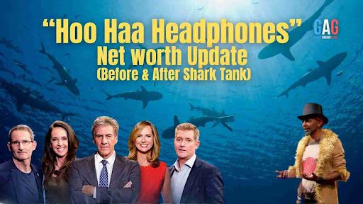 Hoo Haa Headphones Net Worth 2024 Update (Before & After Shark Tank)