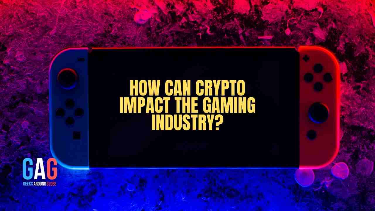 How Can Crypto Impact the Gaming Industry?