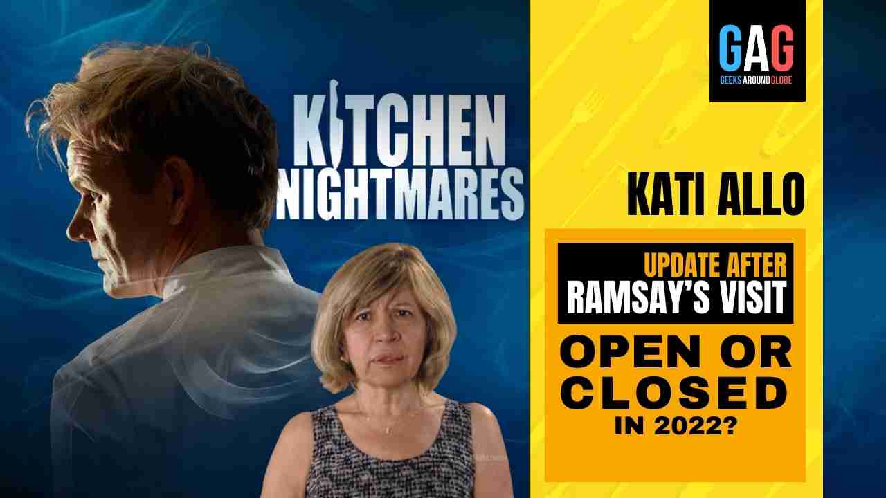 Kati Allo’s Kitchen Nightmares Update – Still Open or Closed in 2024?