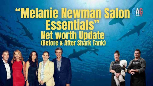 Melanie Newman Salon Essentials Net Worth 2024 Update (Before & After Shark Tank)