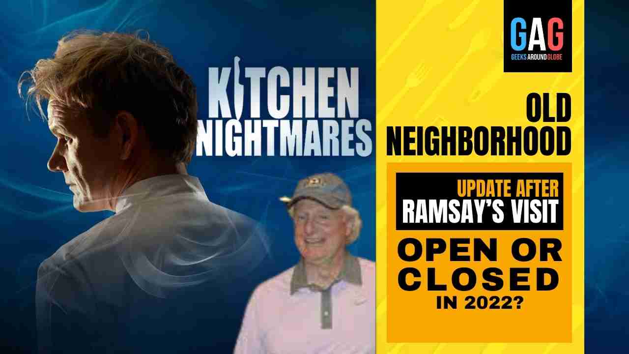 Old Neighborhood’s Kitchen Nightmares Update – Still Open Or Closed in 2024?