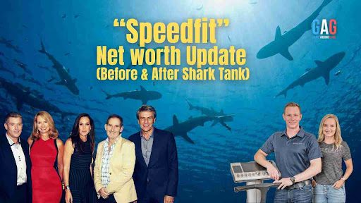 “Speedfit” Net worth Update (Before & After Shark Tank)