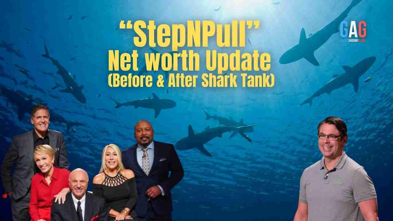 StepNPull Net Worth 2023 Update (Before & After Shark Tank) Geeks