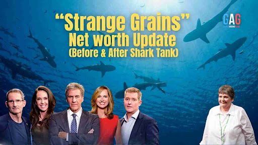 Strange Grains Net Worth 2024 Update (Before & After Shark Tank)