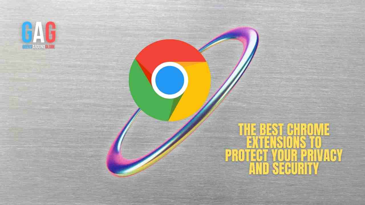 The Best Chrome Extensions to Protect Your Privacy and Security