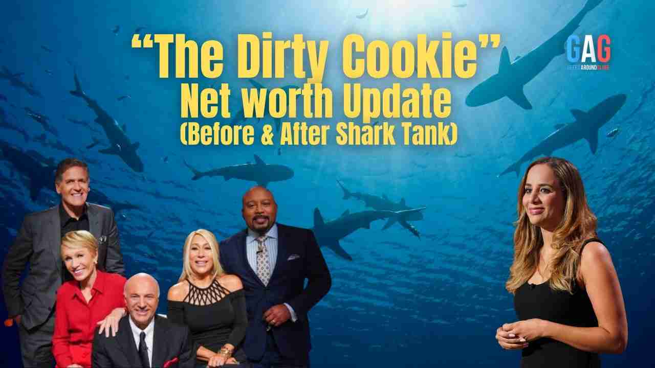 "The Dirty Cookie" Net Worth 2023 Update (Before & After Shark Tank) Geeks Around Globe