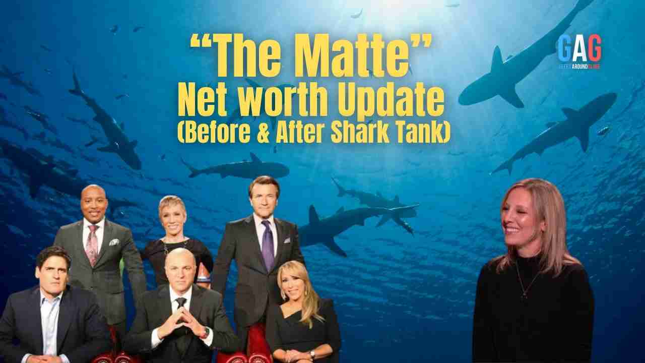 “The Matte” Net worth Update (Before & After Shark Tank)