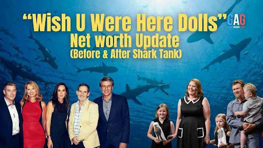 Wish U Were Here Dolls Net Worth 2024 Update (Before & After Shark Tank)