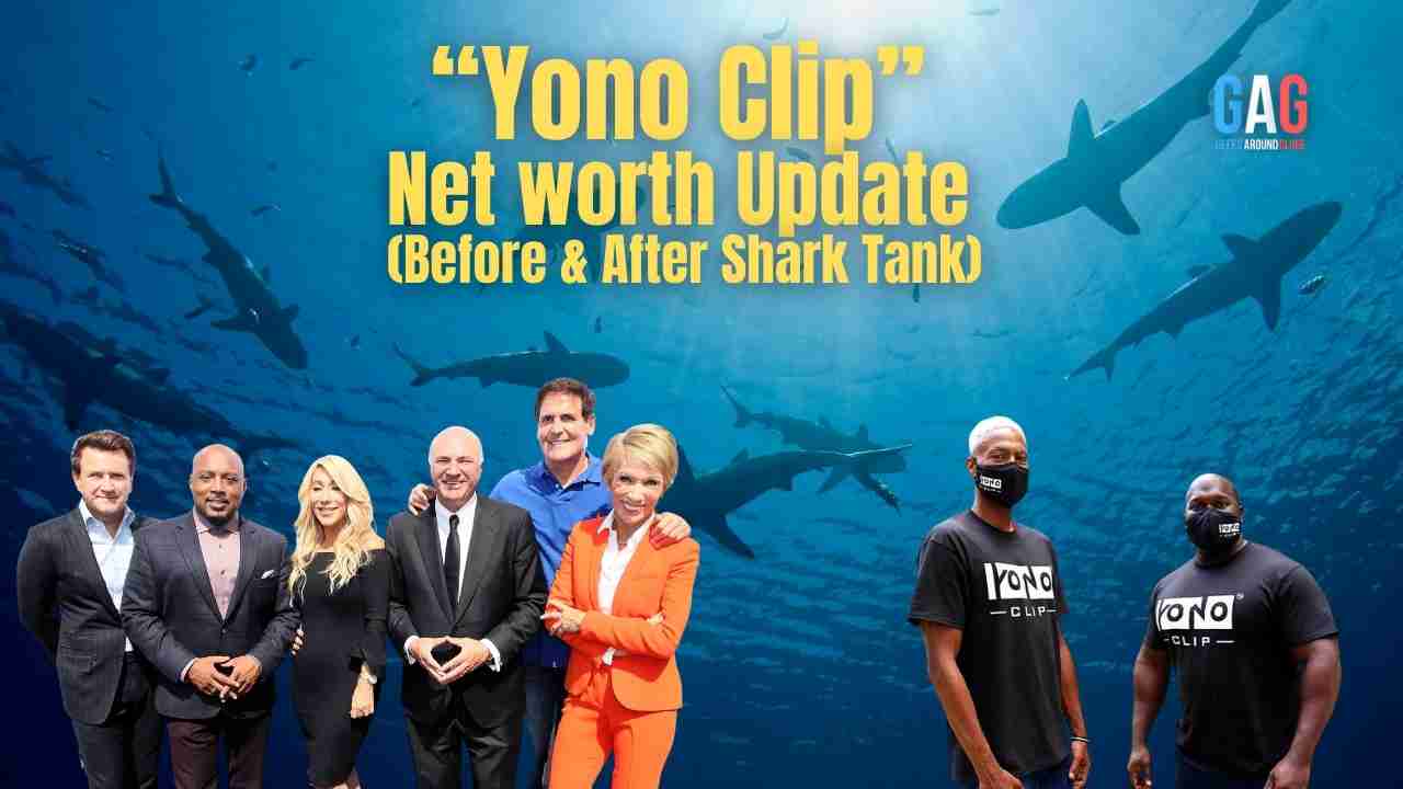 Yono Clip Net Worth 2023 Update (Before & After Shark Tank)