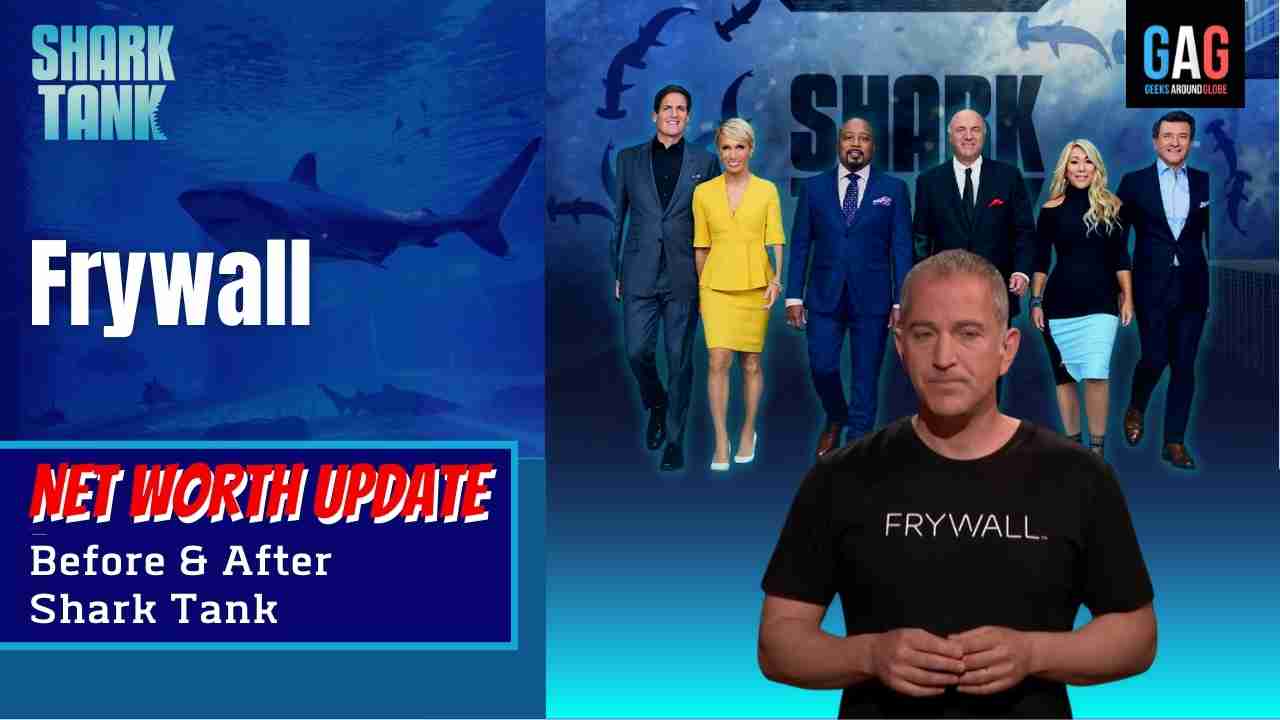 Frywall Net Worth 2023 Update (Before & After Shark Tank)