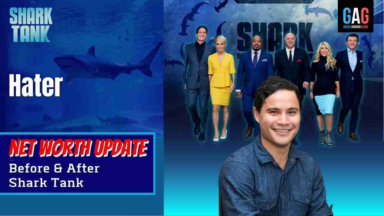 Hater Net Worth 2023 Update (Before & After Shark Tank)