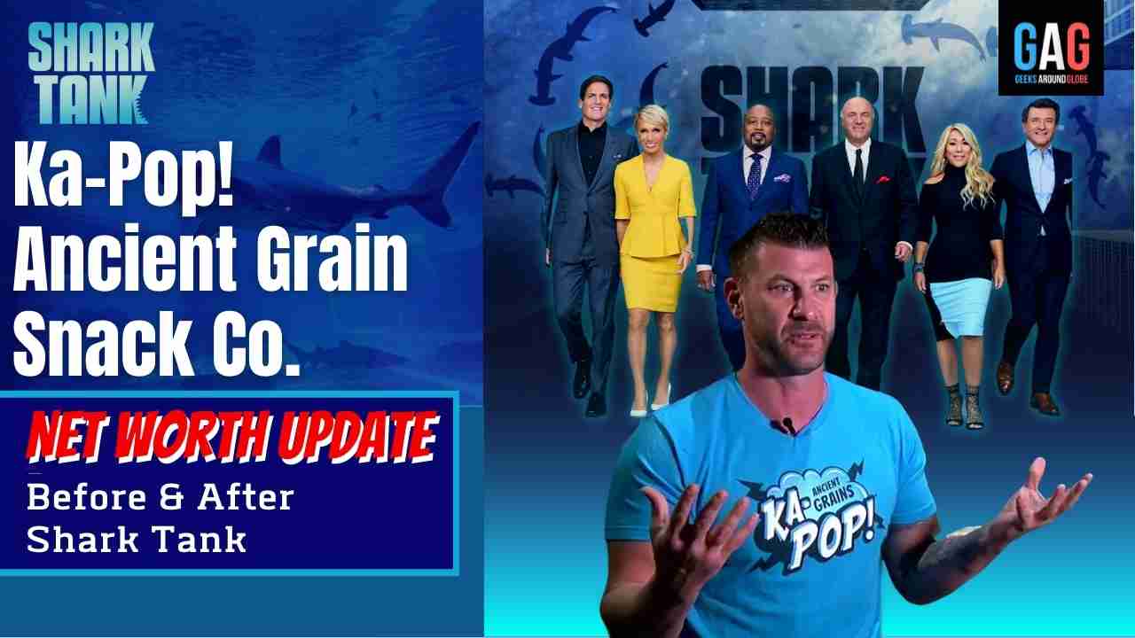 Ka-Pop! Ancient Grain Snack Co. Net Worth 2024 Update (Before & After Shark Tank)