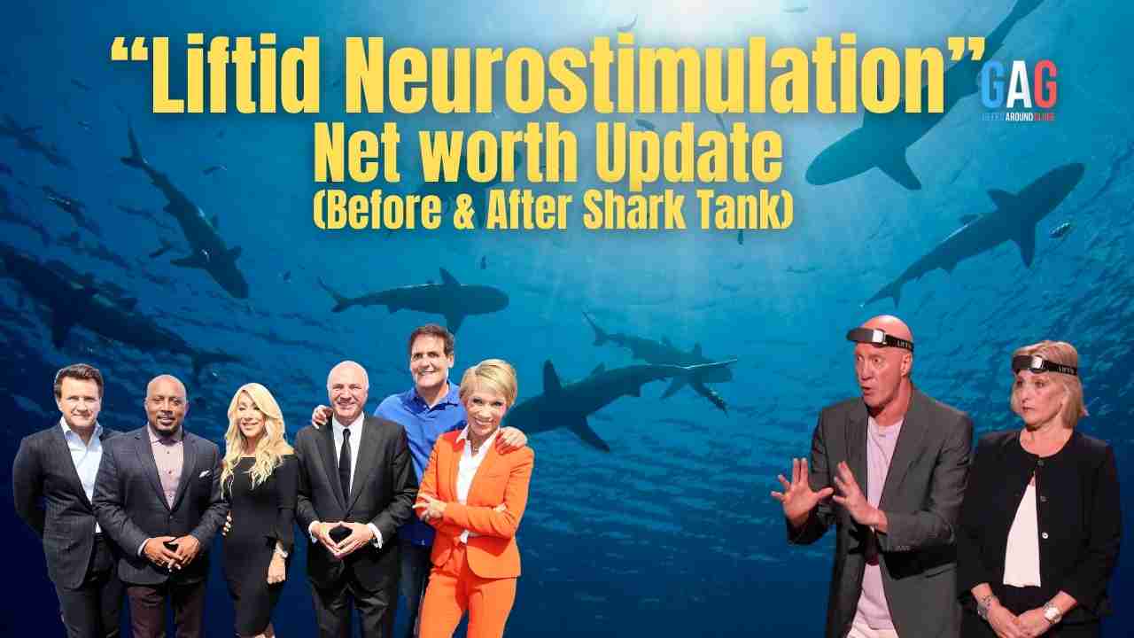 Liftid Neurostimulation Net Worth 2023 Update (Before & After Shark Tank)