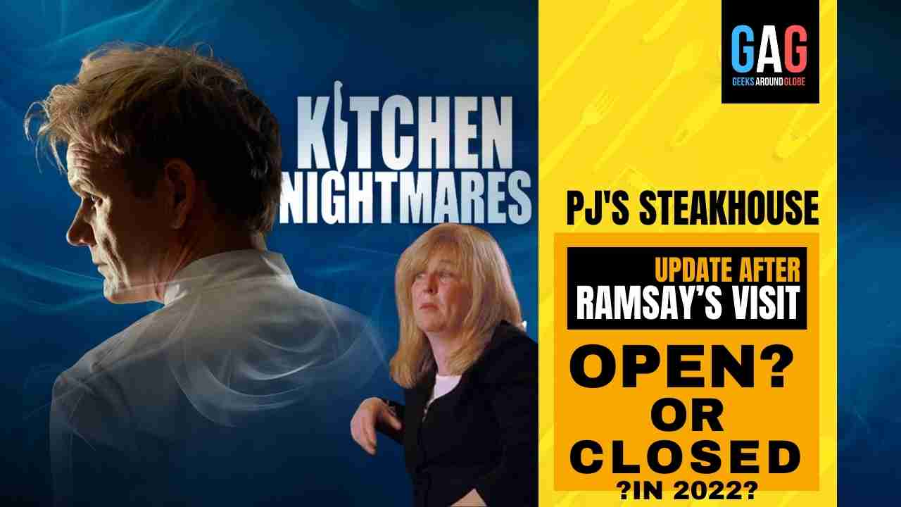 PJ’s Steakhouse’S Kitchen Nightmares update – After Gordon Ramsay’s visit (OPEN OR CLOSED IN 2022)