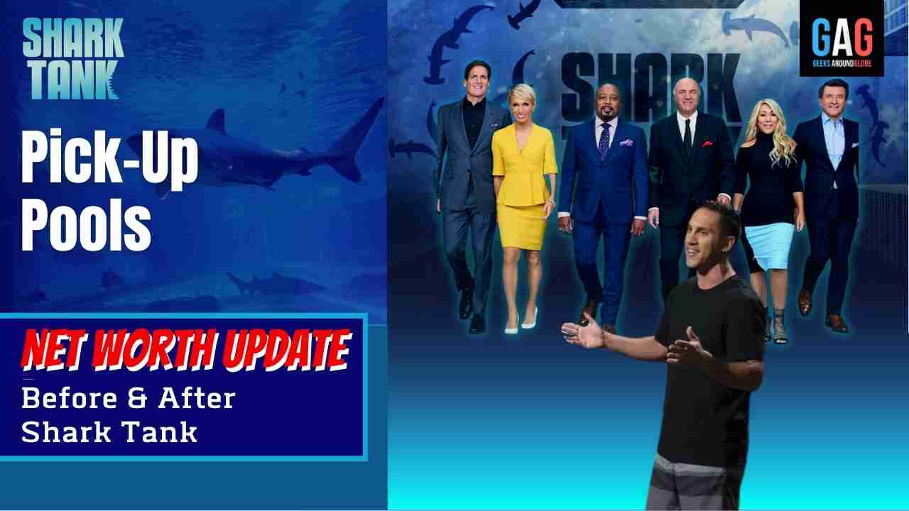 Pick-Up-Pools-Shark-Tank-US-Net-worth-Update