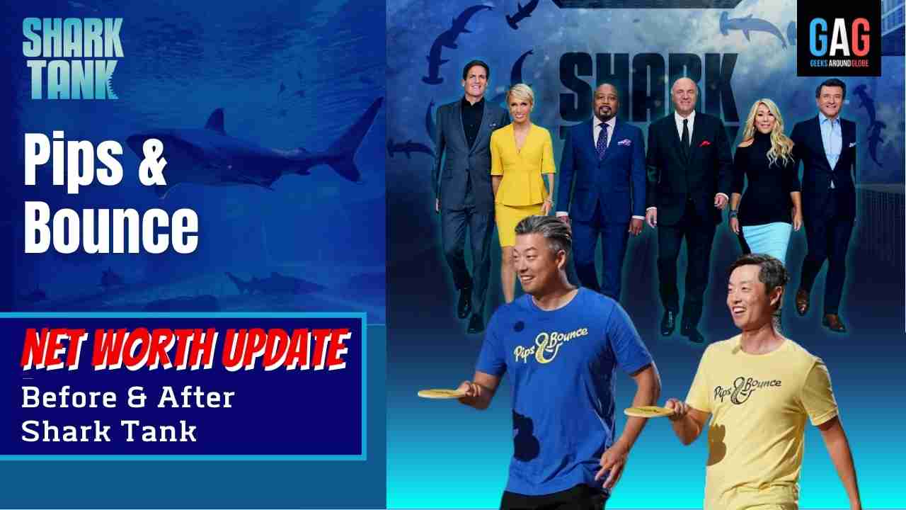 Pips & Bounce Net Worth 2023 Update (Before & After Shark Tank)