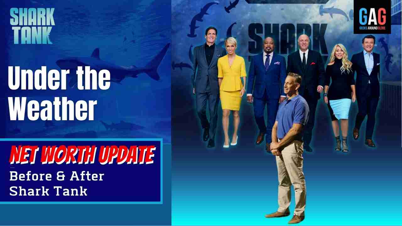 Under-the-Weather-Shark-Tank-US-Net-worth-Update