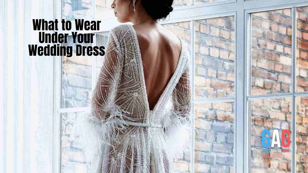 What to Wear Under Your Wedding Dress - Geeks Around Globe