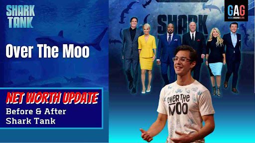 “Over The Moo” Net worth Update, (Before & After Shark Tank)