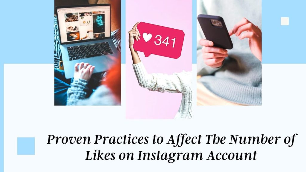 Proven Practices to Affect The Number of Likes on Instagram Account