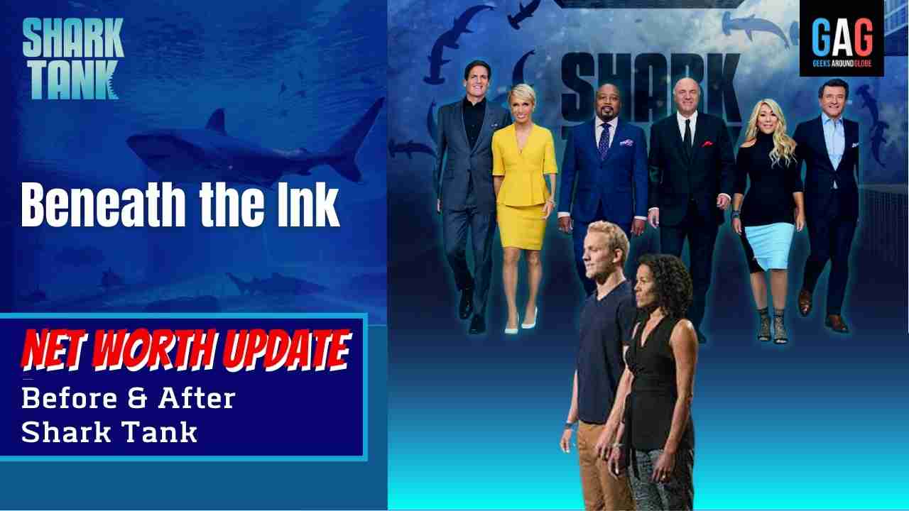 - Shark Tank US (Net worth Update)Beneath the Ink