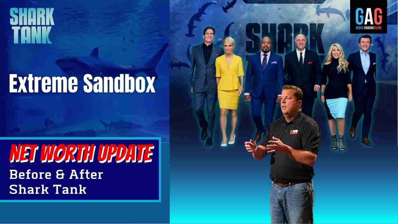 Shark-Tank-US-Net-worth-UpdateExtreme-Sandbox