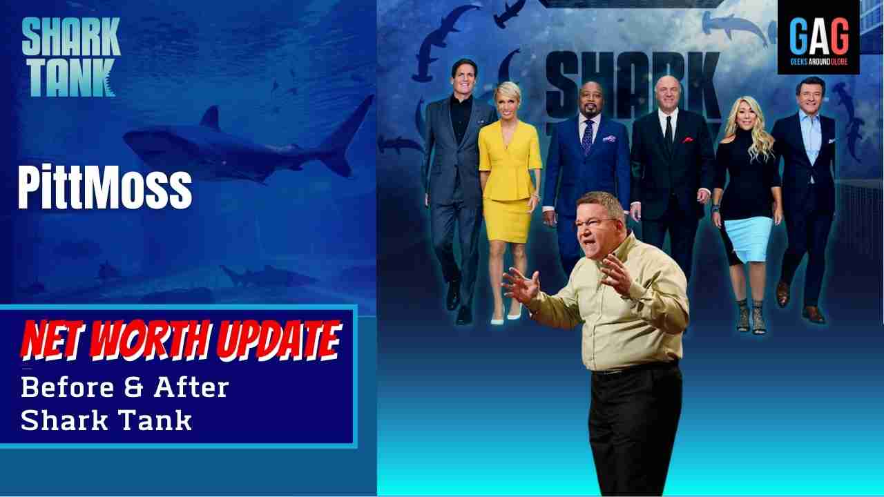 - Shark Tank US (Net worth Update)PittMoss