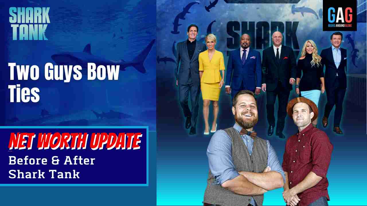 Shark-Tank-US-Net-worth-UpdateTwo-Guys-Bow-Ties