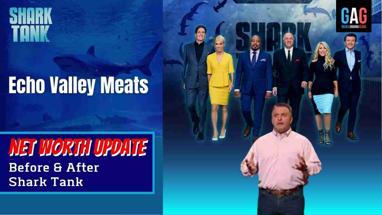 Shark-Tank-US-Net-worth-UpdateEcho-Valley-Meats