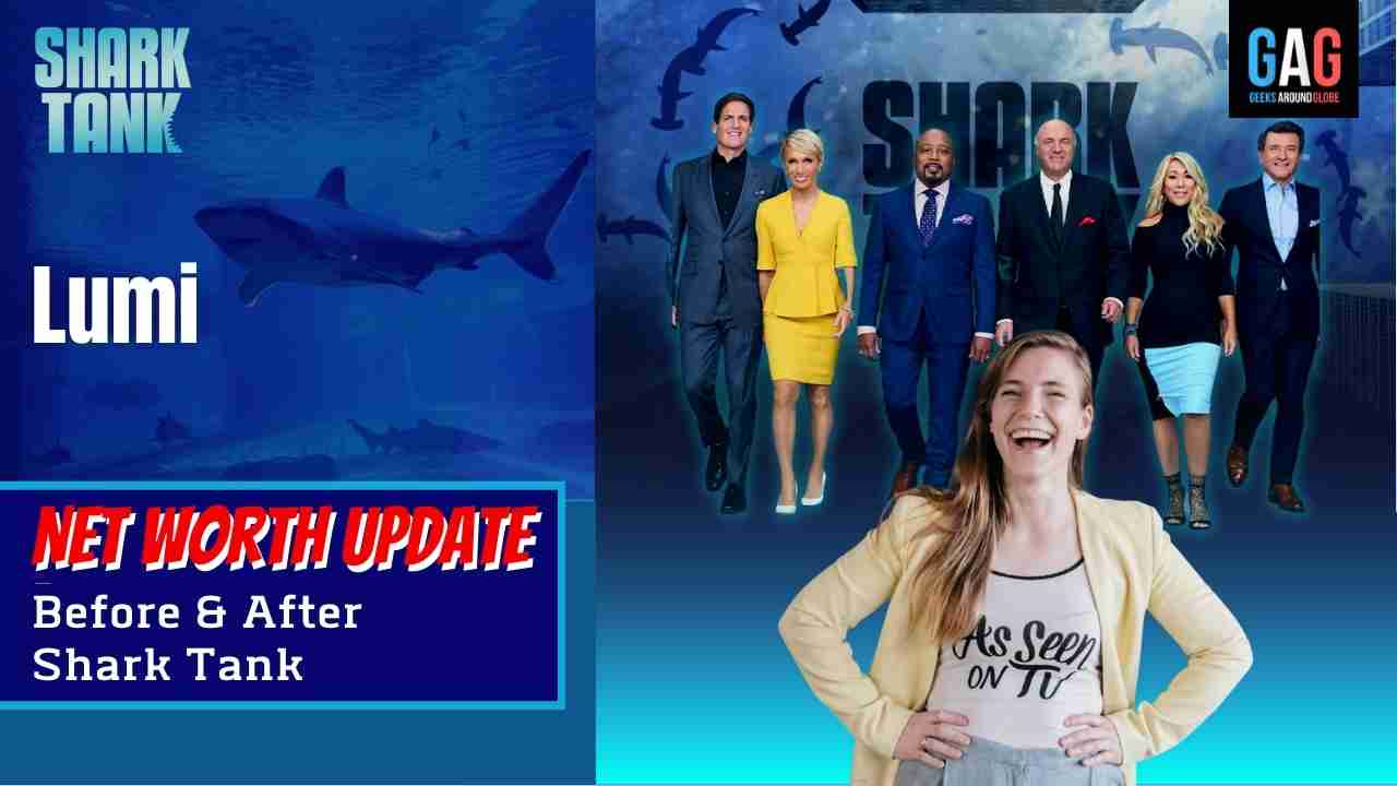 - Shark Tank US (Net worth Update)Lumi