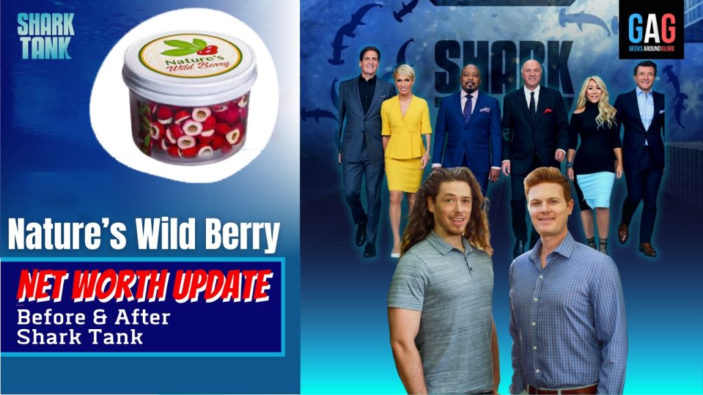 "Nature’s Wild Berry" Net Worth 2023 Update  (Before & After Shark Tank)