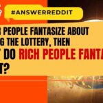 what do rich people fantasize about?