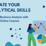 Enhance Business Analysis Skills: Top 5 Online Courses