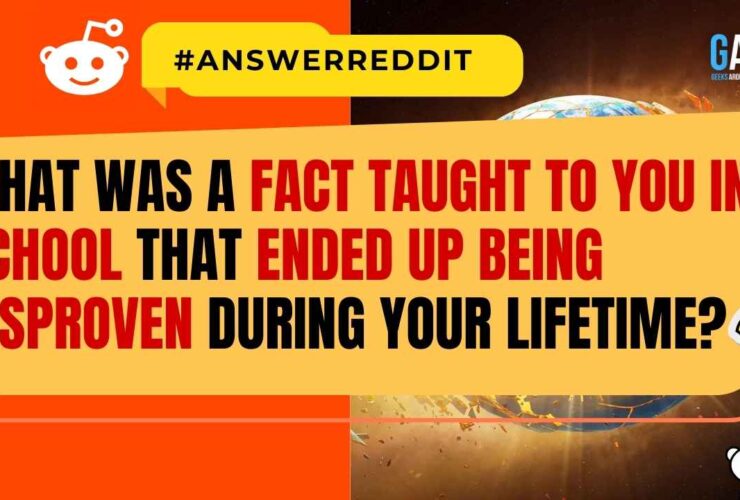 What was a fact taught to you in school that ended up being disproven during your lifetime?