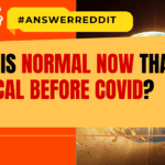 What is normal now that was atypical before COVID?