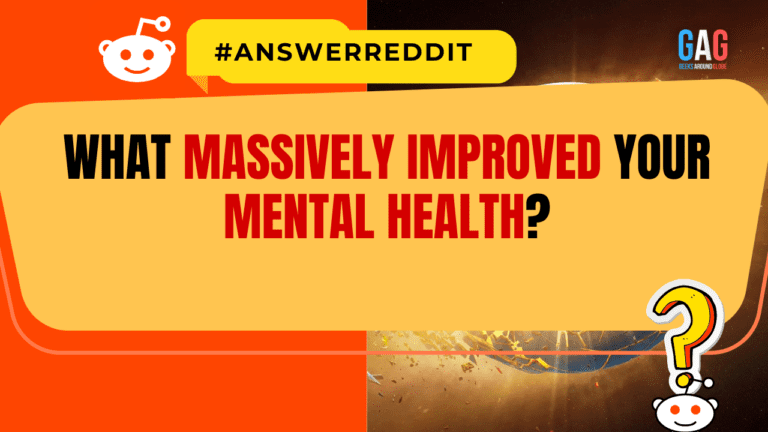What Massively Improved Your Mental Health? | AnswerReddit
