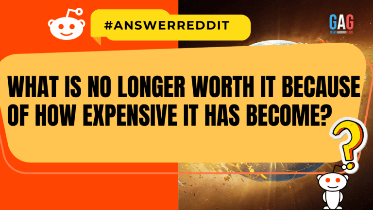 What is no longer worth it because of how expensive it has become?