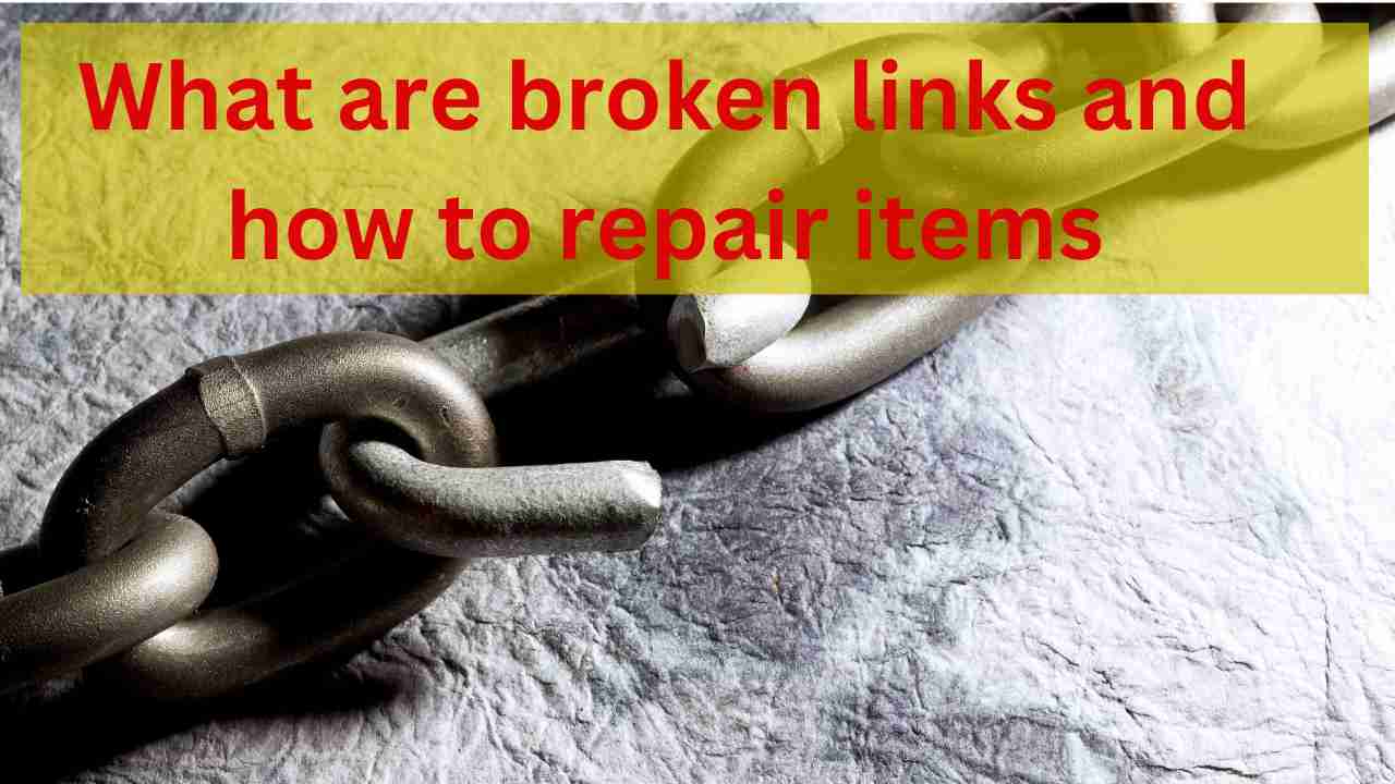 What are broken links and how to repair items