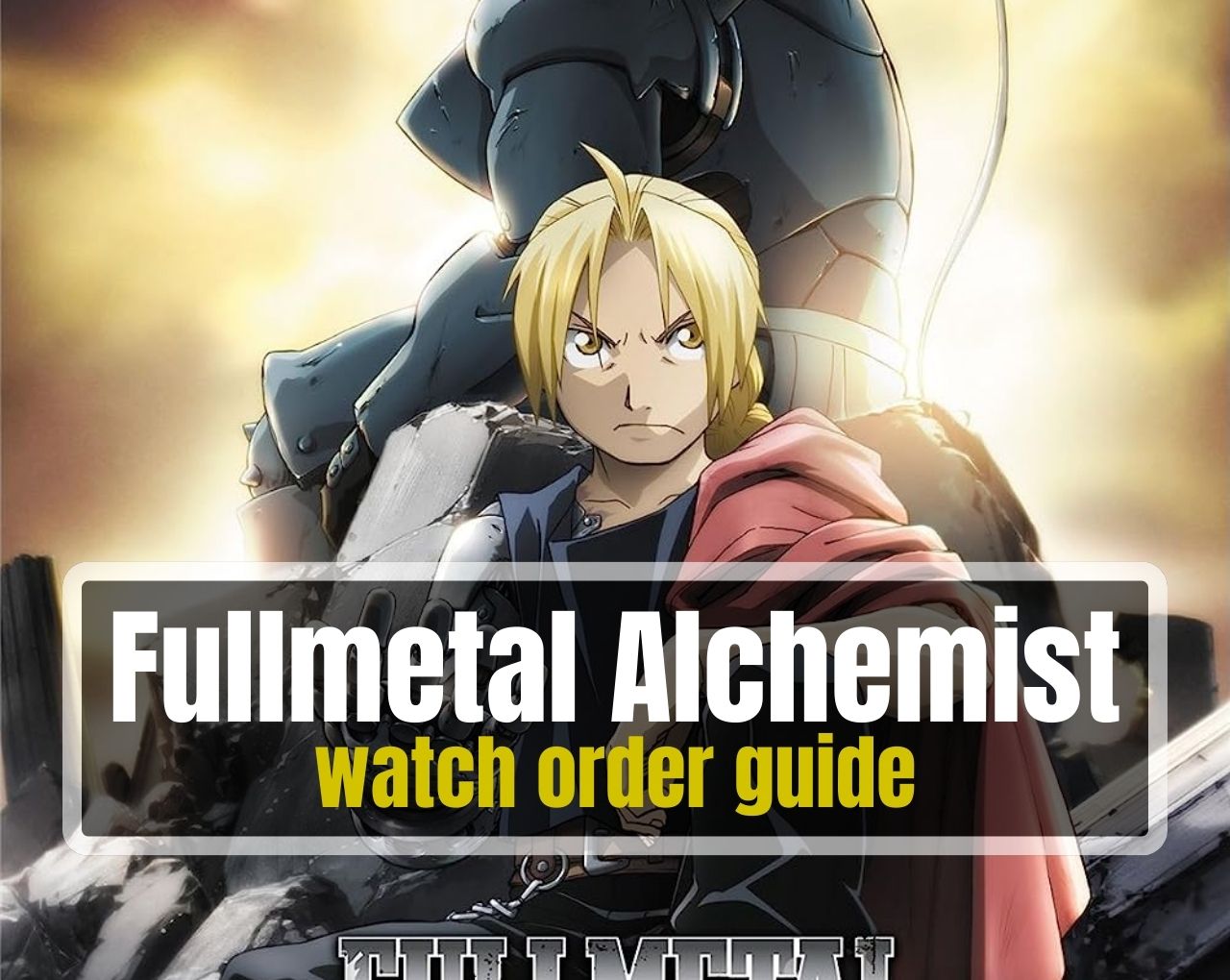 Fullmetal Alchemist watch order guide