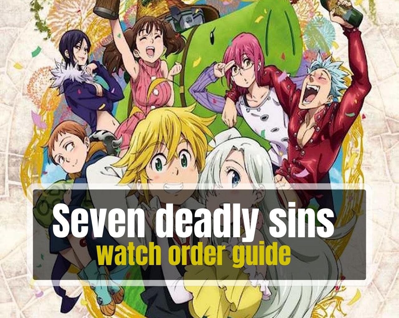 Seven Deadly Sins watch order guide