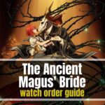 Ancient Magus' watch order guide