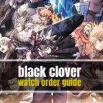 Black Clover watch order guide