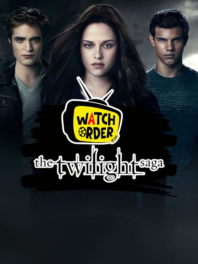 How to Watch the Twilight Saga Movies in Order? - GeeksAroundGlobe