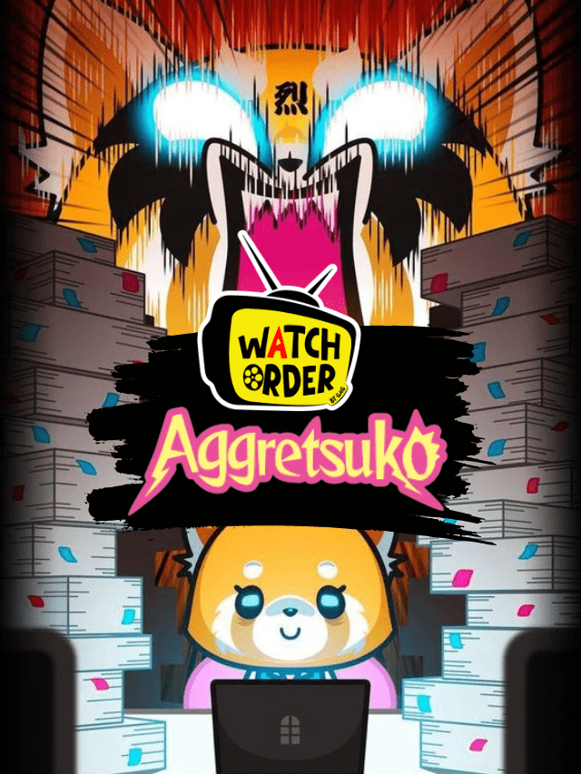 How to watch Aggretsuko in order?